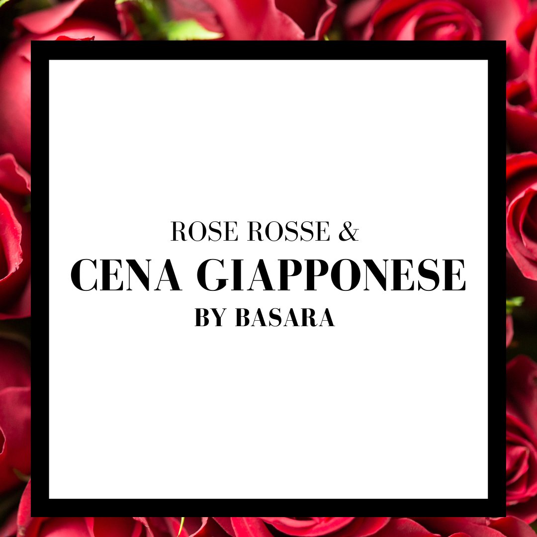 Cena Giapponese con Rose Rosse - DA CHEF Hiro San (Basara) - DELUXY