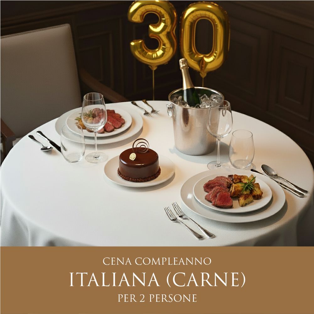 Cena Italiana Compleanno - Menù Carne (2 Persone) - DELUXY