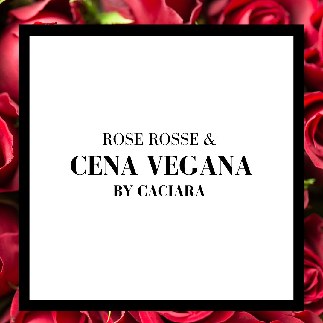 Cena Vegana con Rose Rosse - Caciara Milano - DELUXY